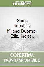 Guida turistica Milano Duomo. Ediz. inglese libro