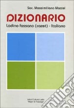 Dizionario ladino fassano (cazet)-italiano libro