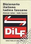 Dizionario italiano-ladino fassano libro