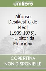 Alfonso Desilvestro de Medil (1909-1975). «L pitor da Muncion» libro