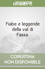 Fiabe e leggende della val di Fassa libro