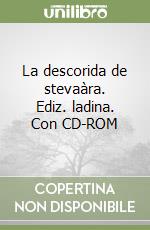 La descorida de stevaàra. Ediz. ladina. Con CD-ROM libro