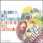 I segreti del Latemàr-I secret del Latemàr. Testo italiano e ladino libro