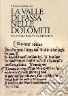 La Valle di Fassa nelle Dolomiti. Preistoria, romanità, Medioevo. Contributi e documenti libro