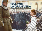 1914-1918. La gran vera. Moena e la Val di Fassa nella prima guerra mondiale