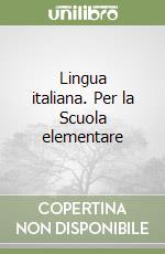 Lingua italiana. Per la Scuola elementare (3) libro