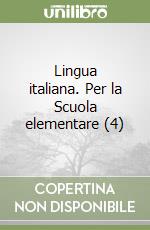 Lingua italiana. Per la Scuola elementare (4) libro