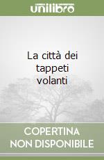 La città dei tappeti volanti