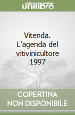 Vitenda. L'agenda del vitivinicultore 1997 libro