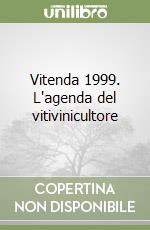 Vitenda 1999. L'agenda del vitivinicultore libro