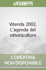 Vitenda 2002. L'agenda del vitivinicultore libro