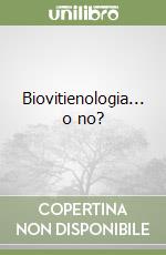 Biovitienologia... o no? libro