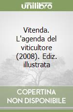 Vitenda. L'agenda del viticultore (2008). Ediz. illustrata libro