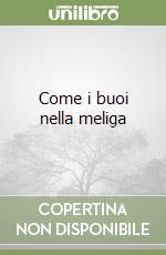 Come i buoi nella meliga libro