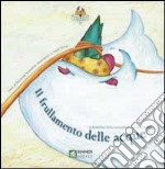 Il frullamento delle acque. Ediz. illustrata libro