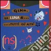 Gina, la luna & tutti gli altri libro