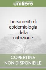 Lineamenti di epidemiologia della nutrizione libro