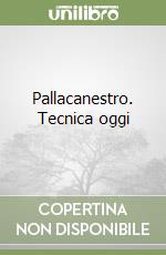 Pallacanestro. Tecnica oggi