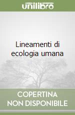 Lineamenti di ecologia umana libro