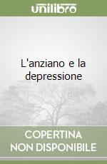 L'anziano e la depressione libro