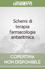 Schemi di terapia farmacologia antiaritmica