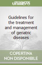 Guidelines for the treatment and management of geriatric diseases libro