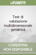 Test di valutazione multidimensionale geriatrica