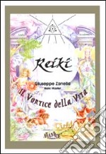 Reiki. Il vortice della vita libro