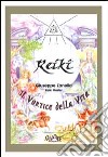 Reiki. Il vortice della vita libro