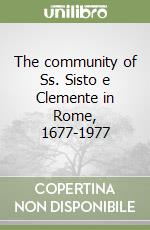 The community of Ss. Sisto e Clemente in Rome, 1677-1977 libro