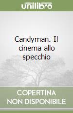 Candyman. Il cinema allo specchio libro