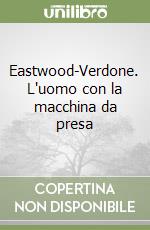 Eastwood-Verdone. L'uomo con la macchina da presa libro