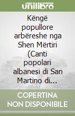 Këngë popullore arbëreshe nga Shen Mërtiri (Canti popolari albanesi di San Martino di Finita) libro