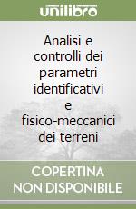 Analisi e controlli dei parametri identificativi e fisico-meccanici dei terreni libro