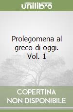 Prolegomena al greco di oggi. Vol. 1 libro