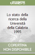 Lo stato della ricerca della Università della Calabria 1995 libro