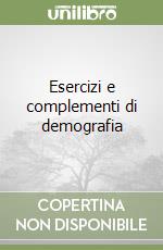 Esercizi e complementi di demografia libro