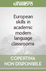 European skills in academic modern language classrooms libro