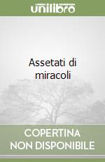 Assetati di miracoli