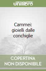 Cammei: gioielli dalle conchiglie libro