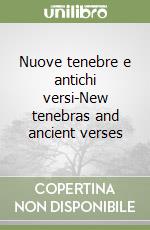 Nuove tenebre e antichi versi-New tenebras and ancient verses libro