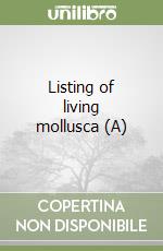 Listing of living mollusca (A)