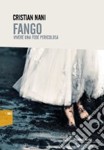 Fango. Vivere una fede pericolosa