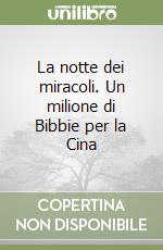 La notte dei miracoli. Un milione di Bibbie per la Cina libro