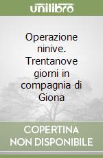 Operazione ninive. Trentanove giorni in compagnia di Giona