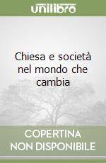 Chiesa e società nel mondo che cambia