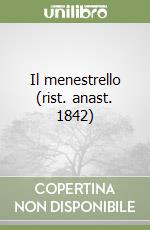 Il menestrello (rist. anast. 1842) libro