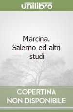 Marcina. Salerno ed altri studi libro