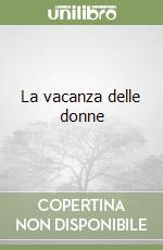La vacanza delle donne