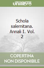 Schola salernitana. Annali I. Vol. 2 libro